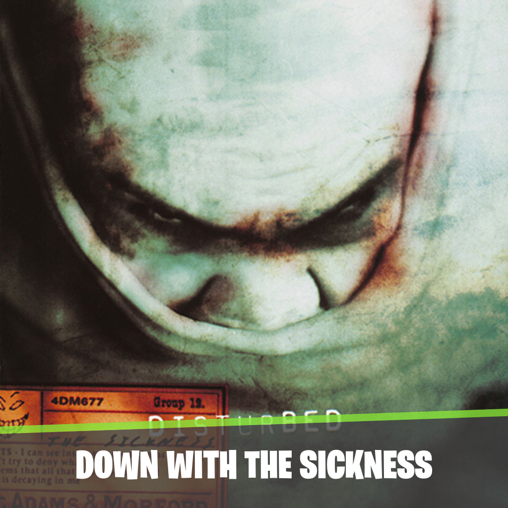 Down with the Sickness